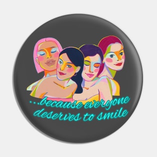 ...because everyone deserves to smile Pin