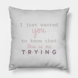 This is Me Trying Pillow