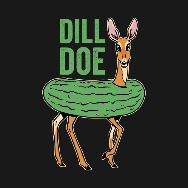 Dill Doe Funny Deer Pickle Humor by Visual Vibes