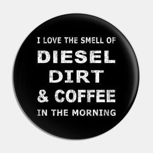 Mens Diesel Dirt & Coffee Construction Farmer Trucker Pin