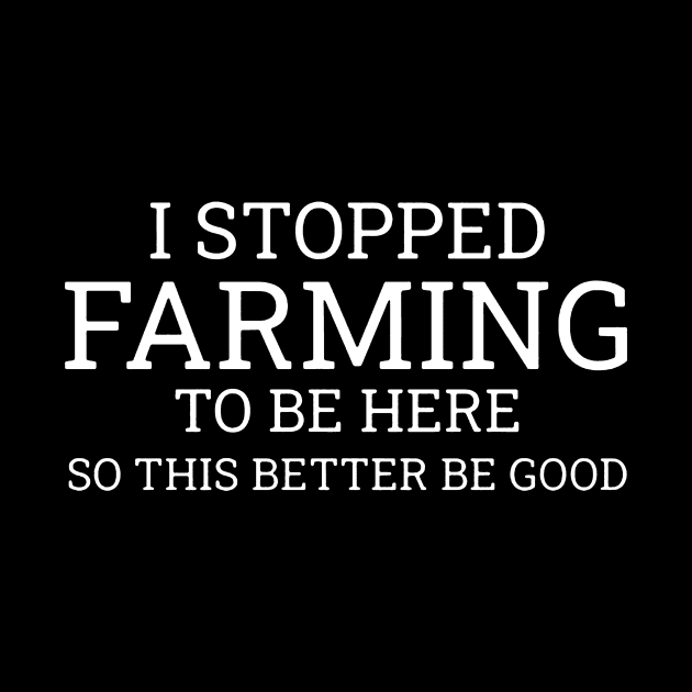 I Stop Farming To Be Here So This Better Be Good by Jenna Lyannion