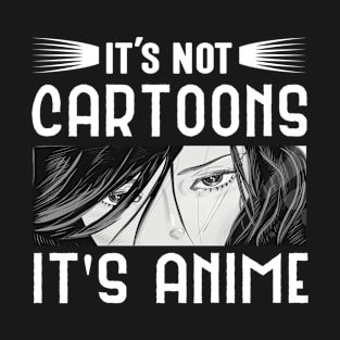 It's Not Cartoons It's Anime Japanese Animation T-Shirt