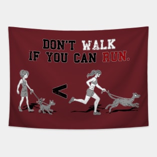 Don't Walk if you can Run (Womens) Tapestry