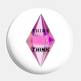 Think - think - think Pin