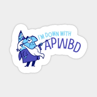 I'm Down With Albus Percival Wulfric Brian Dumbledore Magnet