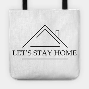 Let's stay home (black text) Tote