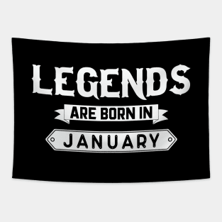 Legends Are Born In January Tapestry