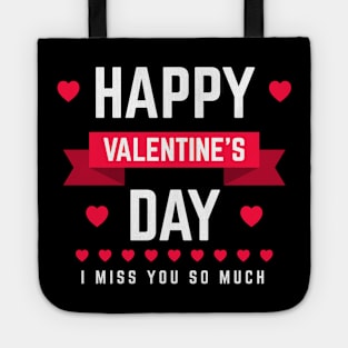 happy valentine day i miss you Tote