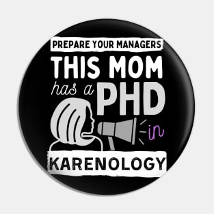 This Mom has a PHD in Karenology! Pin