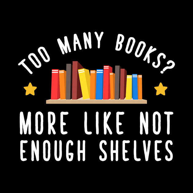 Too many books more like not enough shelves by captainmood