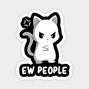 Ew People Cute Cat Introvert Anxiety Antisocial Humor Magnet