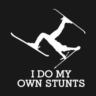 I Do My Own Stunts Skiing T-Shirt