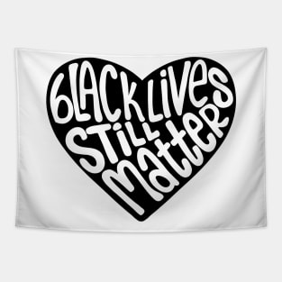 Black Lives Still Matter Black Heart Tapestry