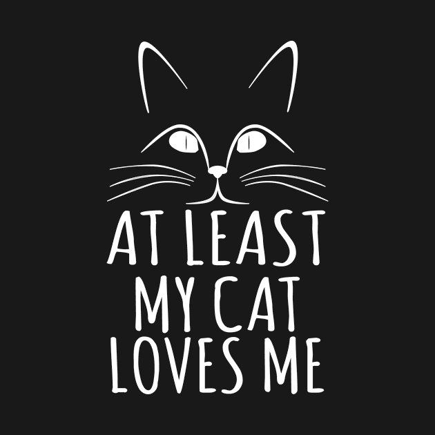 At Least My Cat Loves Me by bykenique