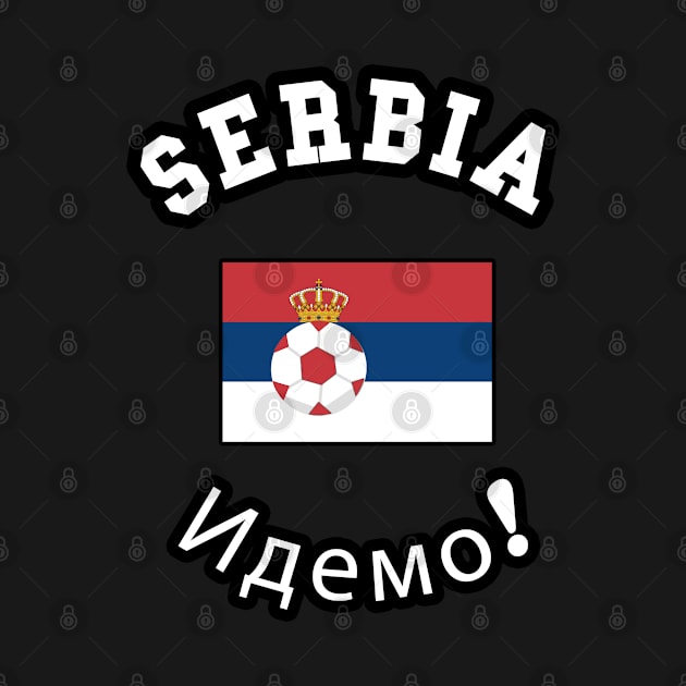 ⚽ Serbia Football, Zastava Srbije, Let's go! Идемо! Team Spirit by Pixoplanet