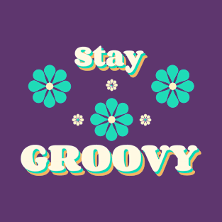 Stay Groovy T-Shirt