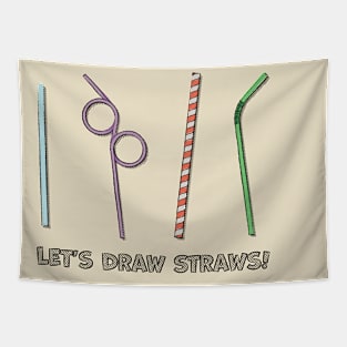 Let's Draw Straws Tapestry