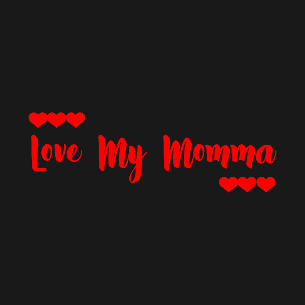 LOVE MY MOMMA by coolkids