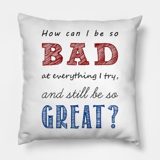 so bad, yet so great Pillow