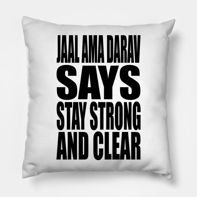 Jaal Says Relax... Pillow by tombromdotcom