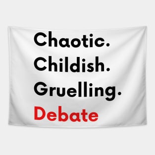 Chaotic Childish Gruelling Debate Tapestry