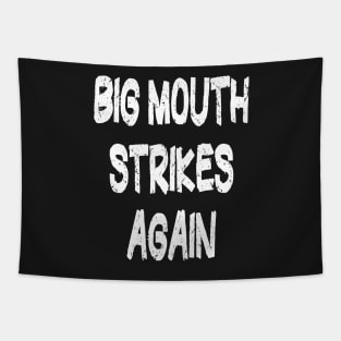 Big Mouth Funny t shirt Tapestry