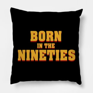 Born in the nineties Pillow