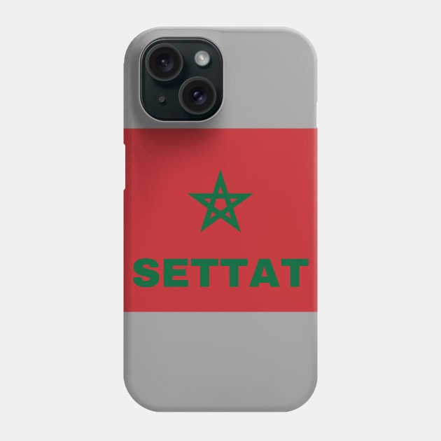 Settat City in Moroccan Flag Phone Case by aybe7elf