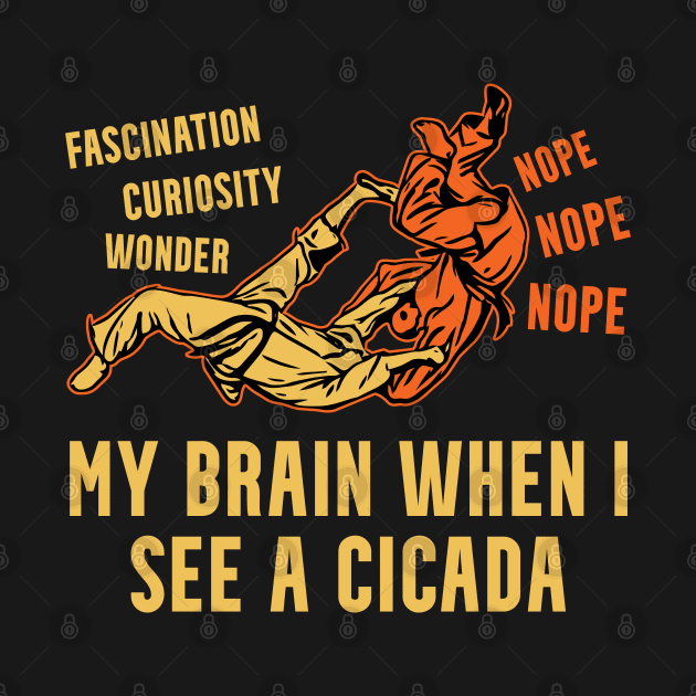 Cicada Brood X My Brain When I see A Cicada by Huhnerdieb Apparel