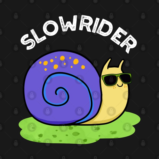 Slow Rider Cute Low Rider Snail Pun by punnybone