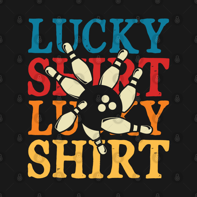 Bowling Lucky Shirt by AngelBeez29