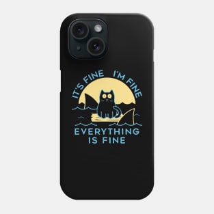 It's Fine I'm Fine Everything Is Fine Phone Case