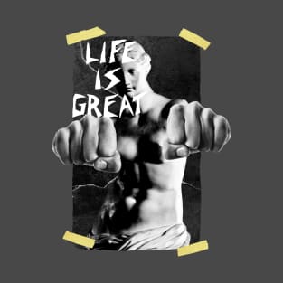 Life is Great T-Shirt