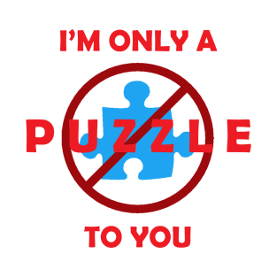 Only a Puzzle to You T-Shirt