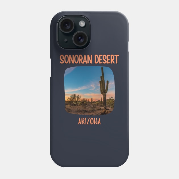 Sonoran Desert Arizona Phone Case by soulfulprintss8