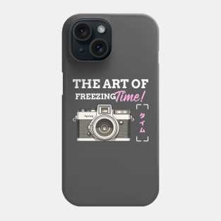 Photographer Camera The Art Of Freezing Time Phone Case