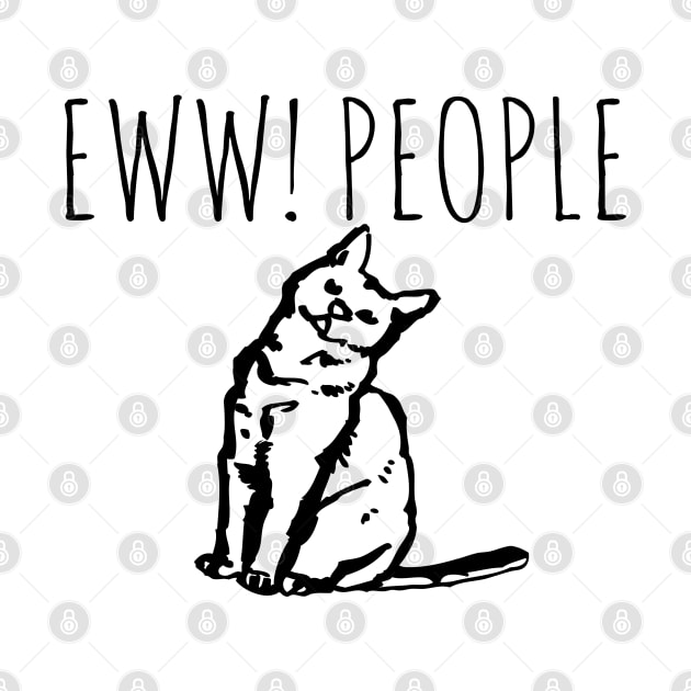 Eww! People Funny Cat by Happy - Design