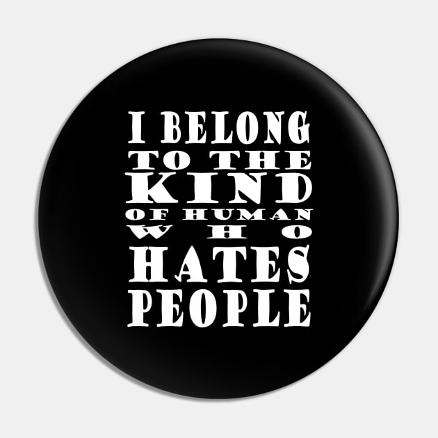 I Hate People Funny Slogan Gift Pin by FindYourFavouriteDesign