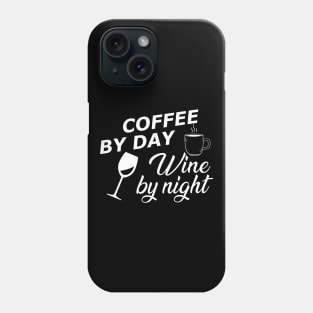 Coffee by day wine by night Phone Case