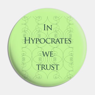 In science we trust (Hypocrates) Pin