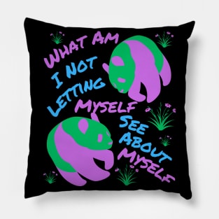 What Do I Not See About Myself Pillow