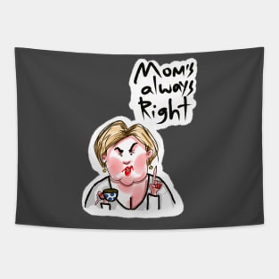 angry and funny woman talking. mom is always right Tapestry