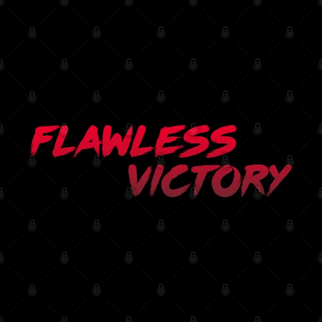 Flawless Victory by Joebarondesign