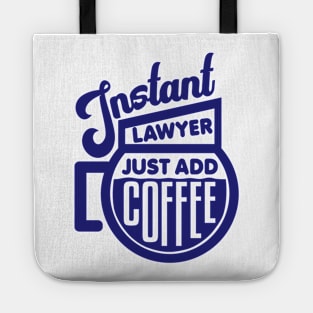 Instant lawyer just add coffee Tote