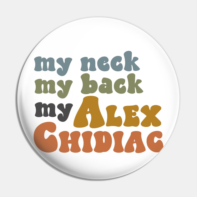 My Neck, My Back, My Alex Chidiac Pin by youvebeenworn