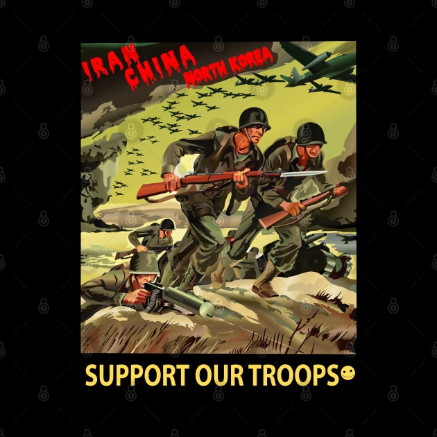 Iran - China - N Korea - Support Our Troops by twix123844