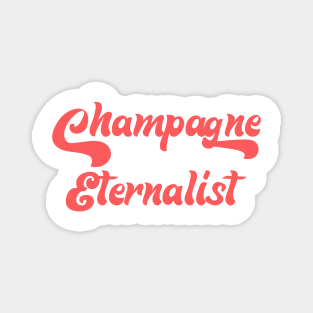 CHAMPAGNE ETERNALIST Magnet