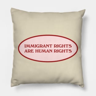 Immigrant Rights Are Human Rights Pillow