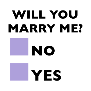 WILL YOU MARRY ME? T-Shirt