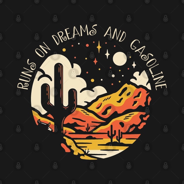 Runs On Dreams And Gasoline Cactus Mountain American Music Quotes by Beetle Golf